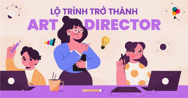 art-director-la-gi-vai-tro-ky-nang-va-co-hoi-nghe-nghiep-day-tiem-nang